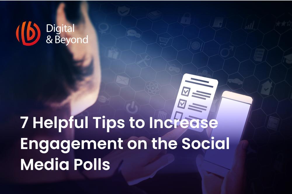 7 Helpful Tips to Increase Engagement on the Social Media Polls
